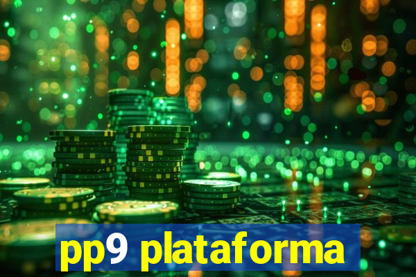 pp9 plataforma